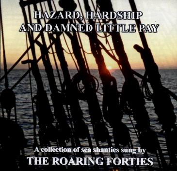 Hazard, Hardship and Damned Little Pay